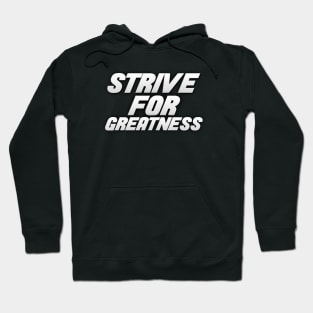 STRIVE FOR GREATNESS T-SHIRTS Hoodie